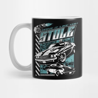 Drive It Like You Stole It Fast Cars Mug